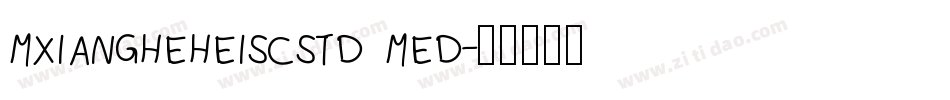 mxiangheheiscstd med字体转换